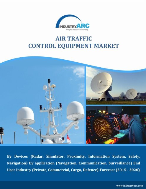 Air Traffic Control Equipment Market Overview (2015-2020) - IndustryARC