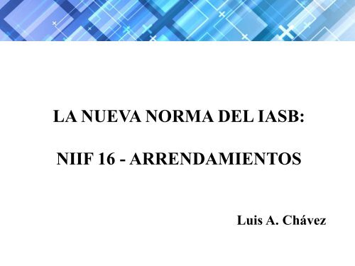 LA NUEVA NORMA DEL IASB NIIF 16 - ARRENDAMIENTOS