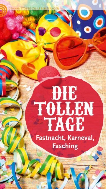 Die tollen Tage - Fastnacht, Karneval, Fasching