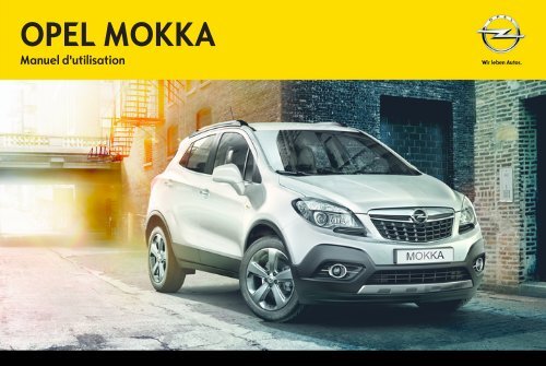 Opel Mokka Ann&eacute;e mod&egrave;le 2014 1er semestre - Mokka Ann&eacute;e mod&egrave;le 2014 1er semestre manuel d'utilisation