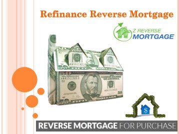 Refinance Reverse Mortgage - Z Reverse Mortgage