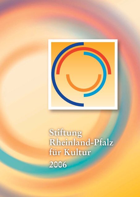 Broschüre Satz für Internet.indd - Stiftung Rheinland-Pfalz für Kultur