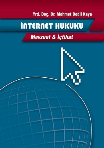 İnternet Hukuku Mevzuat & İçtihat İnternet Hukuku Mevzuat & İçtihat