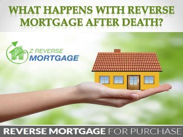 What Happens with Reverse Mortgage After Death? - Z Reverse Mortgage