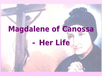 Magdalene of Canossa - Her Life - St. Mary's Canossian College