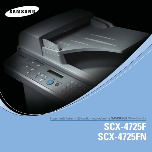 Samsung 24ppm Multifonction laser mono SCX-4725FN (SCX-4725FN/XEF ) - Manuel de l'utilisateur 6.9 MB, pdf, Fran&ccedil;ais