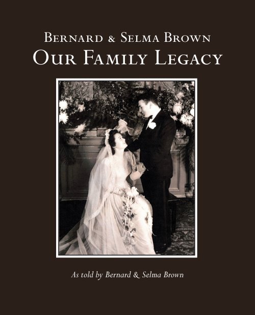 Bernard and Selma Brown Our Family Legacy for Issuu selected pages