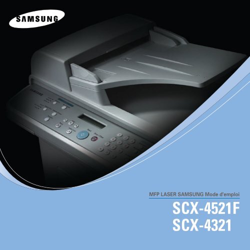 Samsung 20ppm Multifonction laser mono SCX-4521F (SCX-4521F/XEF ) - Manuel de l'utilisateur 5 MB, pdf, Fran&ccedil;ais