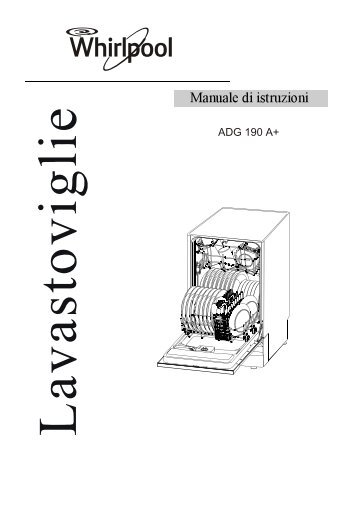 Whirlpool Lavastoviglie compatta da incasso 45cm, 9 coperti, 7 programmi ADG 190 A+ - Istruzioni d'uso_Italiano