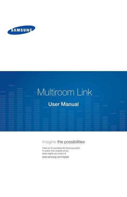 Samsung Enceinte sans fil M7 Noir, Multiroom , Wi-Fi, Bluetooth - WAM 750 (WAM750/ZF ) - Multiroom Link Guide 7.15 MB, pdf, Anglais