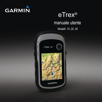 Garmin eTrexÂ® 30 - Manuale Utente