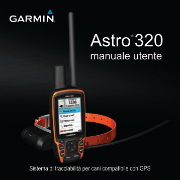 Garmin AstroÂ® Bundle (Astro 320 and DCâ¢ 40 Dog Collar), Europe - Manuale Utente