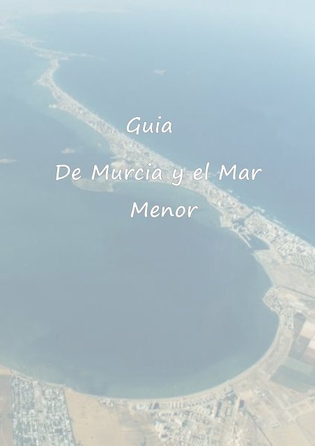 Guia Turistica de Murcia la Costa Calida y el Mar Menor