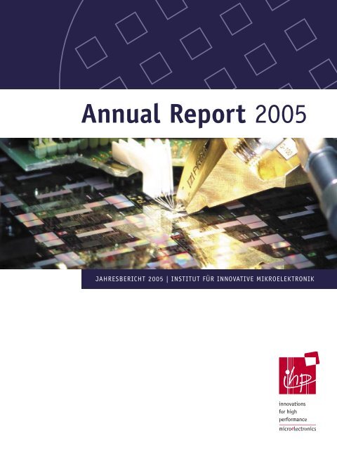 Annual Report 2005 (PDF 4.3 MB) - IHP Microelectronics
