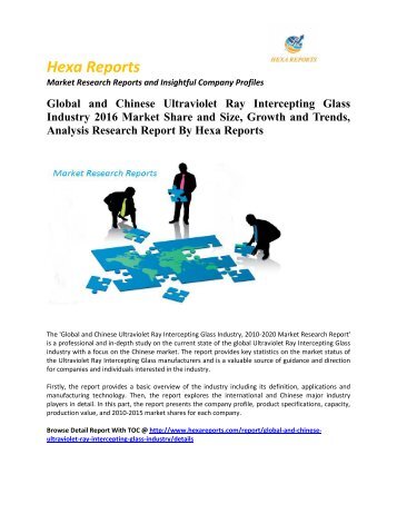 Global and Chinese Ultraviolet Ray Intercepting Glass Industry 2016 Market Share and Size, Growth and Trends, Analysis Research Report By Hexa Reports