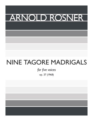 Rosner - Nine Tagore Madrigals, op. 37