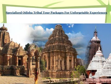 Specialized Odisha Tribal Tour Packages For Unforgetable Experiences