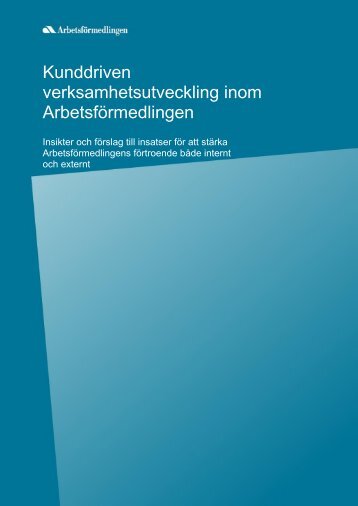 Kunddriven verksamhetsutveckling inom Arbetsförmedlingen