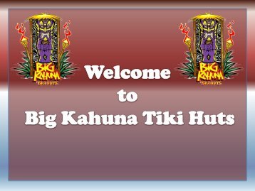 Tiki Huts in Florida at Big Kahuna Tiki Huts