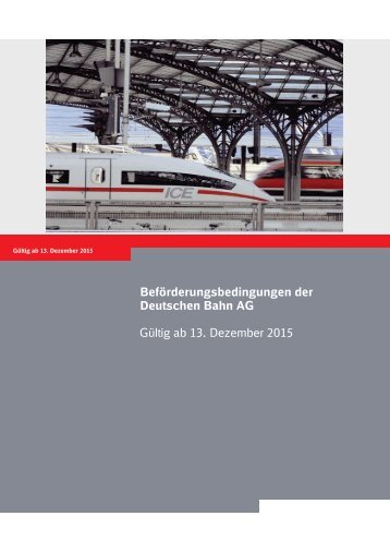 Beförderungsbedingungen der Deutschen Bahn AG Gültig ab 13 Dezember 2015