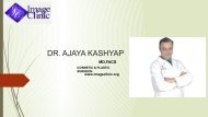 DR. Ajaya Kashyap Specialist Plastic Surgeon in Delhi,India 