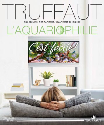 TRUFFAUT L'AQUARIOPHILIE C'EST FACILE 2015-2016