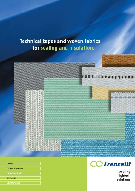 Technical tapes and woven fabrics for sealing and insulation.