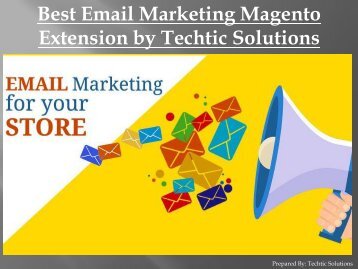 Best Email Marketing Magento Extension by Techtic Solutions