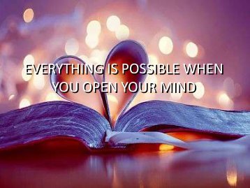 5 EVERYTHING IS POSSIBLE WHEN YOU OPEN YOUR MIND