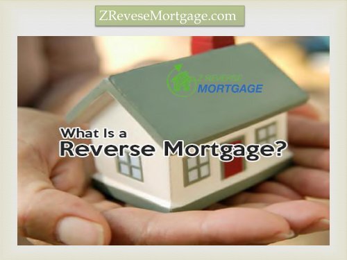 What Is a Reverse Mortgage?