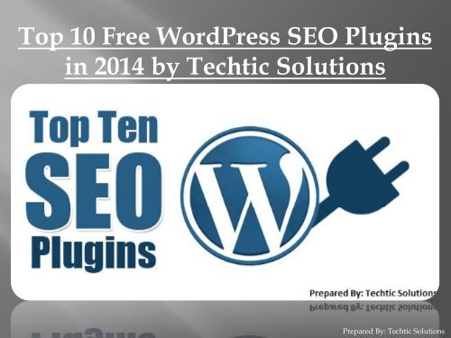 Top 10 Free WordPress SEO Plugins in 2014 by Techtic Solutions