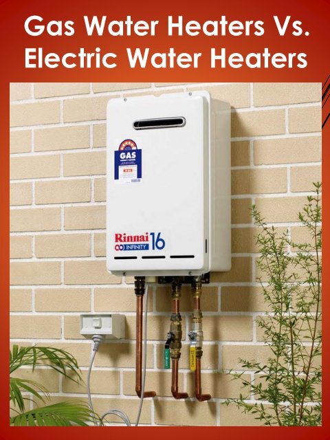 Gas Water Heaters Vs. Electric Water Heaters 