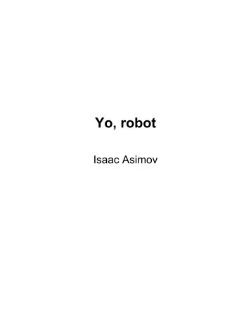 Isaac Asimov - Yo Robot