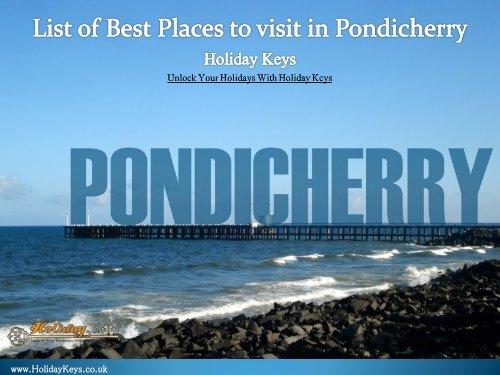 List of Best Places to visit in Pondicherry - HolidayKeys.co.uk