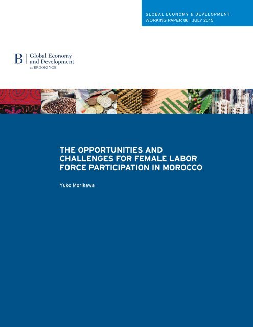 THE OPPORTUNITIES AND CHALLENGES FOR FEMALE LABOR FORCE PARTICIPATION IN MOROCCO