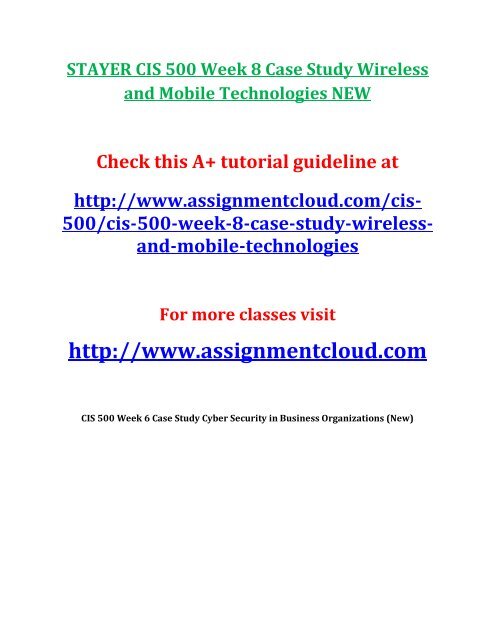 STAYER CIS 500 Week 8 Case Study Wireless and Mobile Technologies NEW