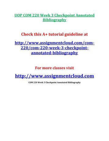UOP COM 220 Week 3 Checkpoint Annotated Bibliography