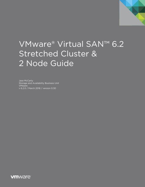 VMware® Virtual SAN 6.2 Stretched Cluster & 2 Node Guide