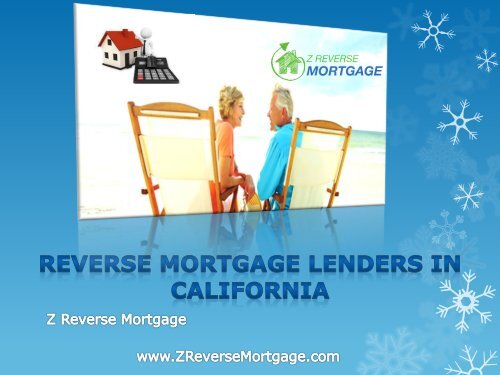 Reverse Mortgage Lenders in California - Z Reverse Mortgage