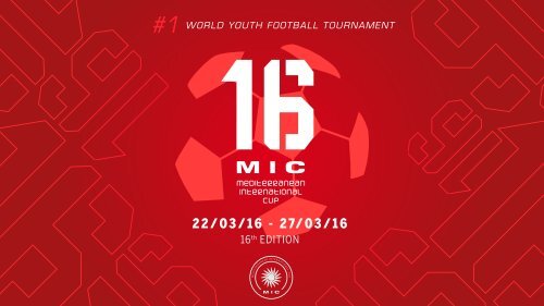 MICFootball | www.micfootball.com MEDITERRANEAN INTERNATIONAL CUP 2016