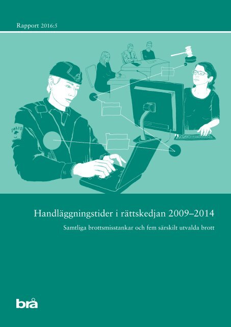 Handläggningstider i rättskedjan 2009–2014