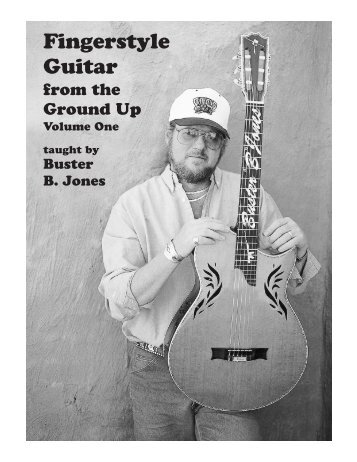 Fingerstyle Guitar from the Ground Up - Volume 1 (Buster B. Jones)