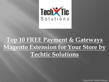 Top 10 FREE Payment & Gateways Magento Extension for Your Store by Techtic Solutions