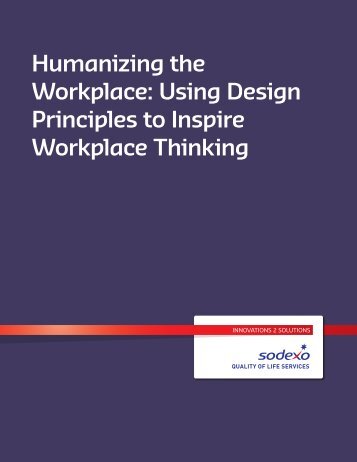 Humanizing the Workplace Using Design Principles to Inspire Workplace Thinking