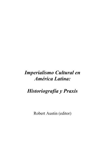 Imperialismo Cultural en América Latina Historiografía y Praxis
