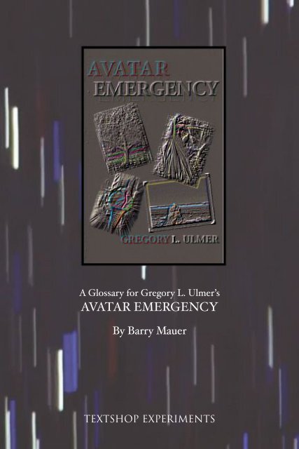 A Glossary for Gregory L. Ulmer's Avatar Emergency