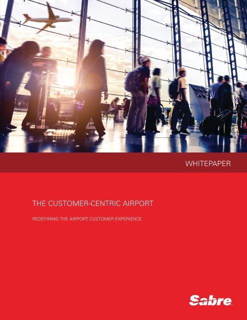 WHITEPAPER THE CUSTOMER-CENTRIC AIRPORT