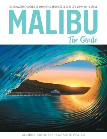 Malibu - The Guide - 2016 Malibu Chamber of Commerce Business Resource & Community Guide