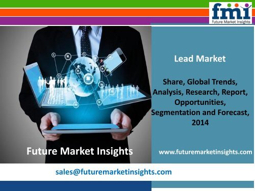 Lead Market Analysis, Segments, Growth and Value Chain 2014 - 2020