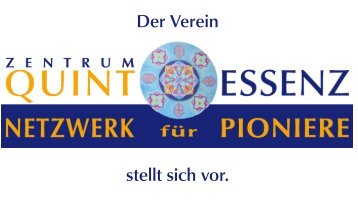 Kurzform- Präsentation des Vereins Zentrum Quintessenz, Netzwerk fuer Pioniere